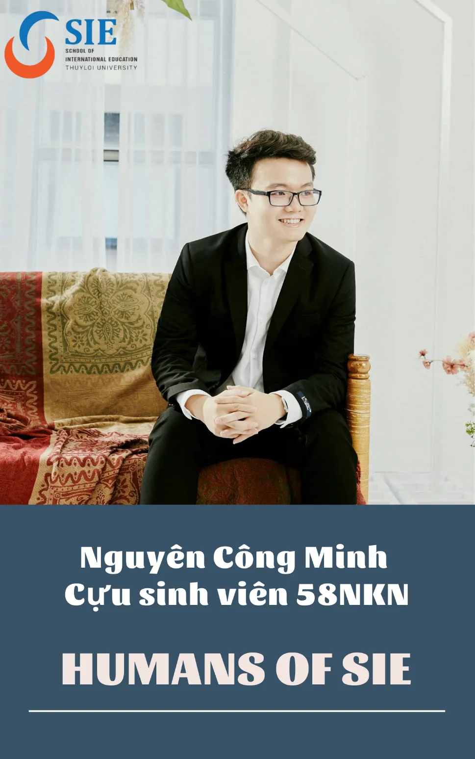 [HUMANS OF SIE] Nguyễn Công Minh – Cựu sinh viên 58NKN và những thành tích xuất sắc đã đạt được khi là sinh viên của trường đại học Thủy Lợi