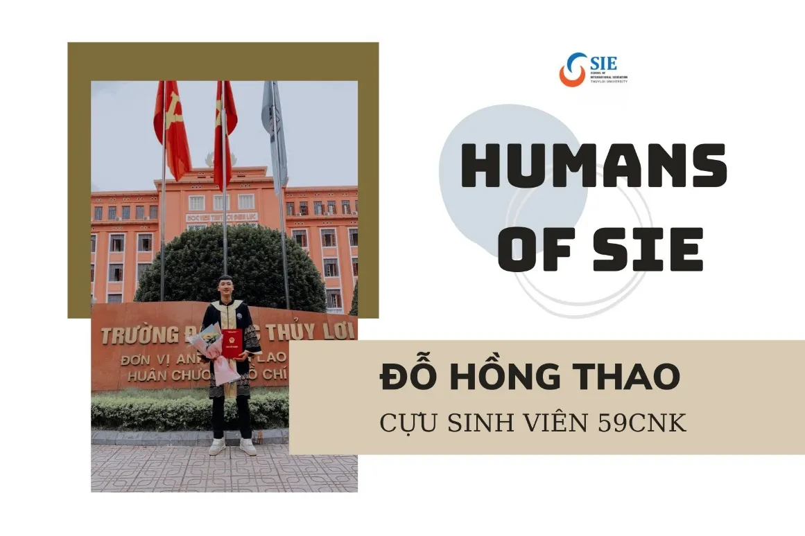 [HUMANS OF SIE] ĐỖ HỒNG THAO – CỰU SINH VIÊN VÀ NHỮNG THÀNH TÍCH NỔI BẬT KHI LÀ SINH VIÊN CỦA TRƯỜNG ĐẠI HỌC THUỶ LỢI